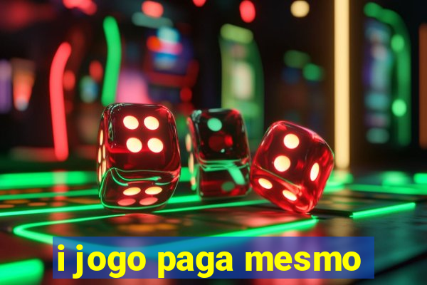 i jogo paga mesmo